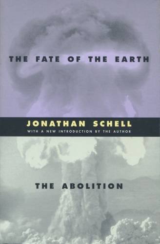 the fate of the earth and the abolition stanford nuclear age series