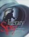 The Literary Spy: The Ultimate Source for Quotations on Espionage & Intelligence