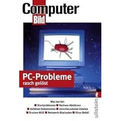 PC-Probleme rasch gel�st: Was tun bei Startproblemen - Rechner-Abst�rzen - defekten Dokumenten - verschwundenen Dateien - Drucker-M�ll - Netzwerk-Blockaden - Virus-Befall