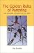 Book Golden Rules of Parenting: For Children & Parents of All Ages (Capital Ideas) (Capital Ideas)