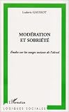 Mod�ration et sobri�t� : �tudes sur les usages sociaux de l'alcool