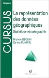 La repr�sentation des donn�es g�ographiques : statistique et cartographie, 2e �dition