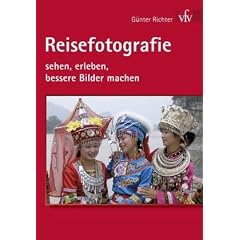Reisefotografie: sehen, erleben, bessere Bilder machen