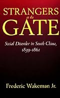 Strangers at the Gate: Social Disorder in South China, 1839-1861