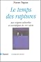 Le temps des ruptures : Aux origines culturelles et scientifiques du XXIe si�cle