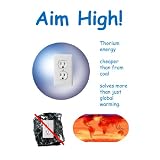 AimHigh!:Thoriumenergycheaperthanfromcoalsolvesmorethanjustglobalwarming.