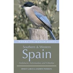 Where to Watch Birds in Southern and Western Spain: Andalucaia, Extremadura and Gibraltar (Where to Watch Birds)