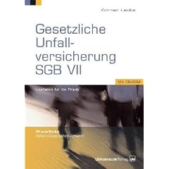 Gesetzliche Unfallversicherung SGB VII: Leitfaden f�r die Praxis
