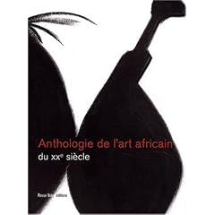 Anthologie des arts africains au XXe si�cle