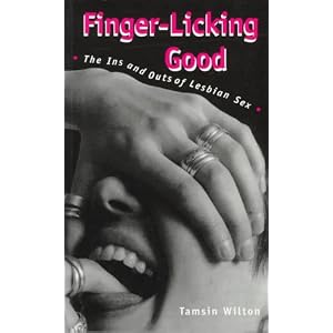 Finger-Licking Good: The Ins and Out of Lesbian Sex (Sexual Politics)