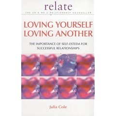 Loving Yourself, Loving Another: The Importance of Self-esteem for Successful Relationships (Relate Guides)