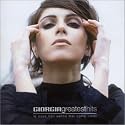 Giorgia - Greatest Hits: Le Cose Non Vanno Mai Come Credi