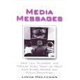Media Messages : What Film, Television, and Popular Music Teach Us about Race, Class, Gender, and Sexual Orientation by Linda Holtzman