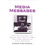 Media Messages : What Film, Television, and Popular Music Teach Us about Race, Class, Gender, and Sexual Orientation