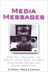 Media Messages : What Film, Television, and Popular Music Teach Us about Race, Class, Gender, and Sexual Orientation