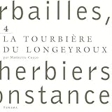 Herbailles, petits herbiers de circonstance : Tome 4, La tourbi�re du Longeyroux