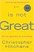 God Is Not Great: How Religion Poisons Everything
