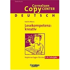 Cornelsen Copy Center: Lesekompetenz: kreativ: Deutsch f�r das 5./6. Schuljahr. Kopiervorlagen