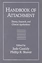 Handbook of Attachment: Theory, Research, and Clinical Applications