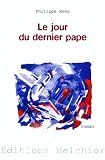 Le jour du dernier Pape