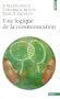 Une logique de la communication