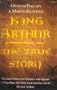 King Arthur: The True Story