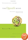 The Opposable Mind: How Successful Leaders Win Through Integrative Thinking