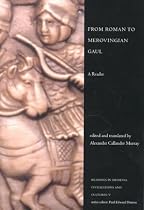 From Roman to Merovingian Gaul: A Reader