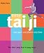 Easy Tai Ji: Any Age, Any Place, Any Time (Easy)