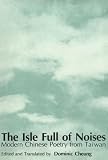 The Isle Full of Noises: Modern Chinese Poetry from Taiwan