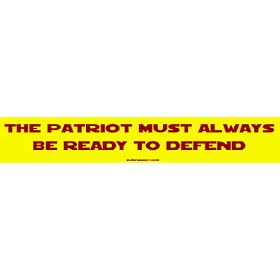 The Patriot Must Always Be Ready To Defend Bumper Sticker