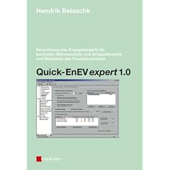 Quick-EnEV expert 1.0, 1 CD-ROM Berechnung des Energiebedarfs f�r baulichen W�rmeschutz und Anlagentechnik und Nachweis des Feuchteschutzes. F�r Windows 98/NT/2000/ME/XP