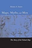 Maps, Myths, and Men: The Story of the Vinland Map