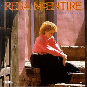 Reba McEntire - The Last One To Know - Zortam Music