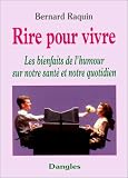 Rire pour vivre : Les Bienfaits de l'humour sur notre sant� et notre quotidien
