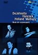 DeJohnette, Hancock, Holland, Metheny : Live in Concert