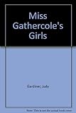 Miss Gathercole's girls : a novel