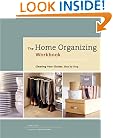 Home Organizing Workbook: Clearing Your Clutter, Step by Step