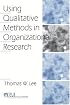 Using Qualitative Methods in Organizational Research (Organizational Research Methods)