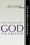 What the Bible Says about God the Creator (The Doctrine of God, Vol. 1)