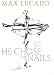 He Chose The Nails: What God did to Win Your Heart