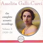 Amelita Galli-Curci: Complete Acoustic Recordings, Vol. 2 (1920-24) by  Adolphe Adam, Anonymous, Vincenzo Bellini, Henry Rowley Bishop, and Georges Bizet 