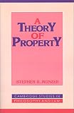 A Theory of Property (Cambridge Studies in Philosophy and Law)