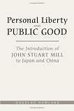  : Personal Liberty And Public Good: The Introduction of John Stuart Mill to Japan And China