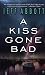 Books : A Kiss Gone Bad