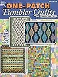 One-Patch Tumbler Quilts by Rosie Gonzalez (One-Patch Tumbler QuiltsTM, Volume 1)