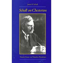 Schall on Chesterton: Timely Essays on Timeless Paradoxes