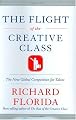 The Flight of the Creative Class: The New Global Competition for Talent