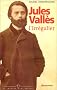 Jules Vall�s : L'Irr�gulier
