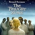 Bernard Herrmann: The Twilight Zone (Television Series Score Re-recording)
